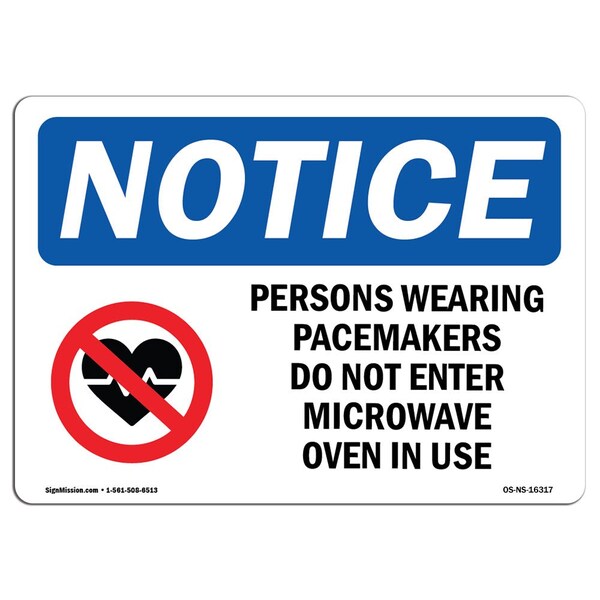 Sign, 18" H, 24" W, Rigid Plastic, NOTICE Pacemakers Do Not Enter Microwave Oven Sign, Landscape